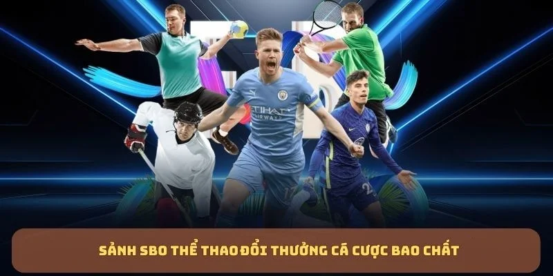 Đa dạng các thể loại kèo cược tại SBO thể thao