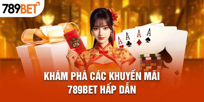Danh sách các chương trình khuyến mãi hoàn trả 789bet
