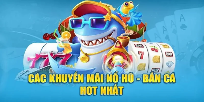 khuyến mãi bắn cá nổ hũ 789bet