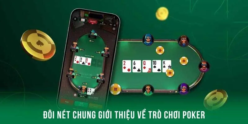 Sơ lược tổng quan về tựa game Poker