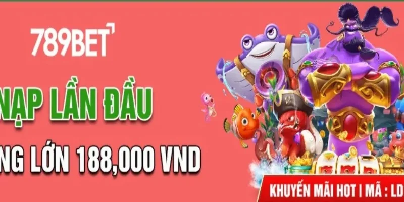 Tìm hiểu về khuyến mãi nạp lần đầu 789BET Tìm hiểu về khuyến mãi nạp lần đầu 789BET